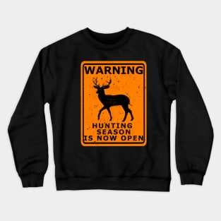 Mildly beat up Hunting season is open Crewneck Sweatshirt